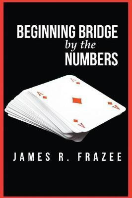 Beginning Bridge by the Numbers(English, Paperback, Frazee James R)