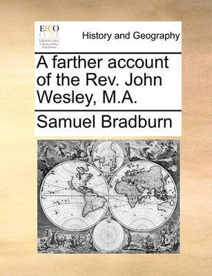 A Farther Account of the Rev. John Wesley, M.A.(English, Paperback, Bradburn Samuel)