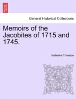Memoirs of the Jacobites of 1715 and 1745.(English, Paperback, Thomson Katherine)