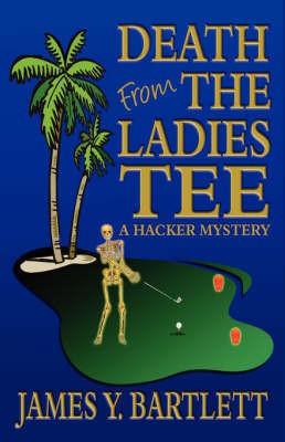 Death from the Ladies Tee(English, Paperback, Bartlett James Y)