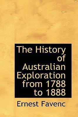 The History of Australian Exploration from 1788 to 1888(English, Hardcover, Favenc Ernest)