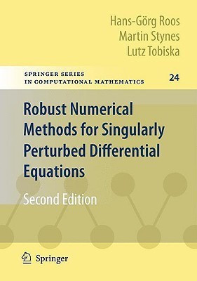 Robust Numerical Methods for Singularly Perturbed Differential Equations(English, Hardcover, Roos Hans-Goerg)