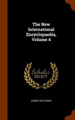 The New International Encyclopaedia, Volume 4(English, Hardcover, Gilman Daniel Coit)
