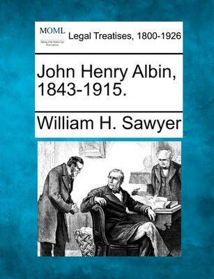 John Henry Albin, 1843-1915.(English, Paperback, Sawyer William H)