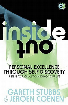 Inside Out - Personal Excellence Through Self Discovey - 9 Steps to Radically Change Your Life Using Nlp, Personal Development, Philosophy and Action for True Success, Value, Love and Fulfilment(English, Paperback, Stubbs Gareth)