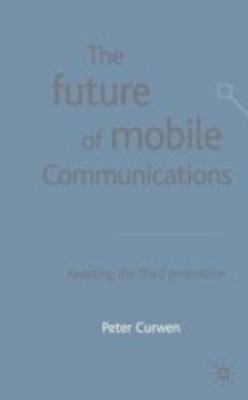 The Future of Mobile Communications(English, Hardcover, Curwen P.)