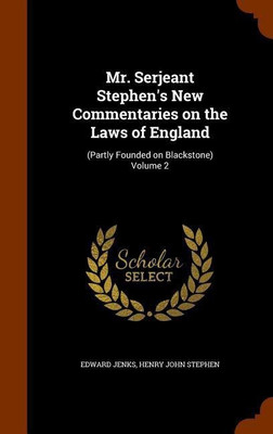 Mr. Serjeant Stephen's New Commentaries on the Laws of England(English, Hardcover, Jenks Edward)