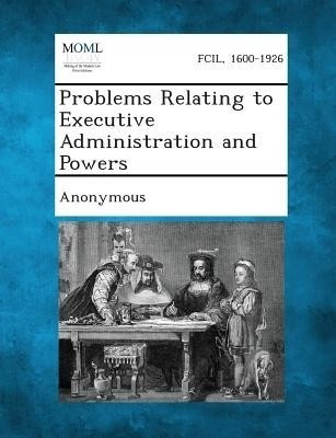 Problems Relating to Executive Administration and Powers(English, Paperback, unknown)