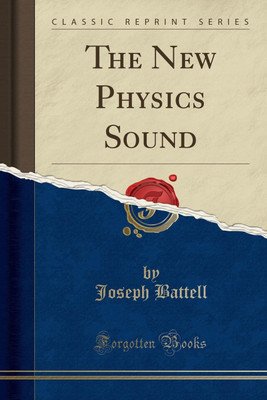 The New Physics Sound (Classic Reprint)(English, Paperback, Battell Joseph)