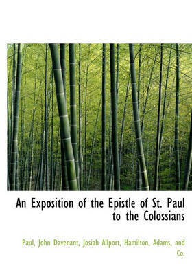 An Exposition of the Epistle of St. Paul to the Colossians(English, Hardcover, Paul John)