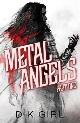 Metal Angels - Part One(English, Paperback, Girl D K)