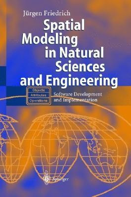Spatial Modeling in Natural Sciences and Engineering(English, Hardcover, Friedrich Juergen)