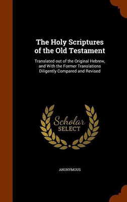 The Holy Scriptures of the Old Testament(English, Hardcover, Anonymous)