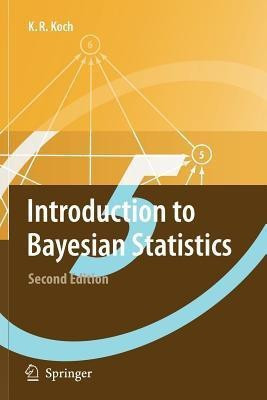 Introduction to Bayesian Statistics(English, Paperback, Koch Karl-Rudolf)