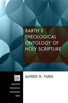 Barth's Theological Ontology of Holy Scripture(English, Hardcover, Yuen Alfred H)