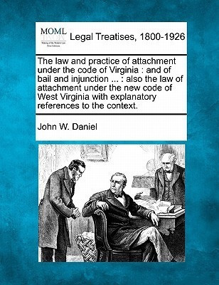 The Law and Practice of Attachment Under the Code of Virginia(English, Paperback, Daniel John W)