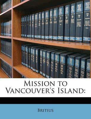 Mission to Vancouver's Island(English, Paperback, unknown)