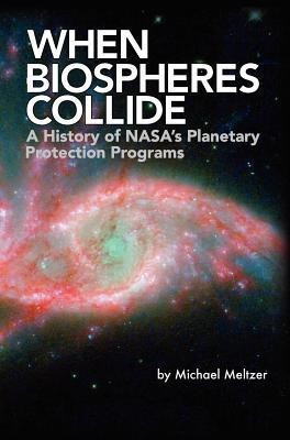 When Biospheres Collide(English, Hardcover, Meltzer Michael)