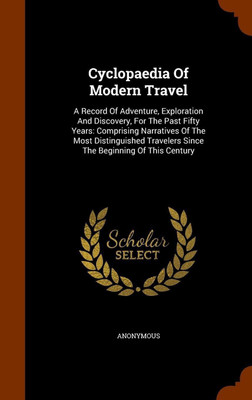 Cyclopaedia Of Modern Travel(English, Hardcover, Anonymous)