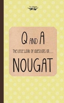 The Little Book of Questions on Nougat(English, Paperback, Anon.)