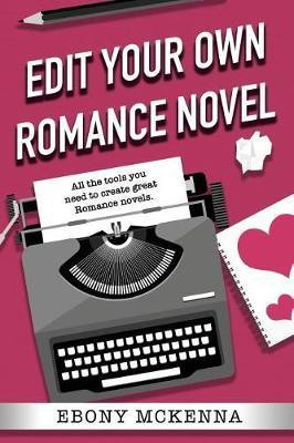 Edit Your Own Romance Novel(English, Paperback, McKenna Ebony)