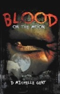 Blood on the Moon(English, Paperback, Gent D. Michelle)