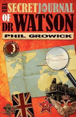 The Secret Journal of Dr Watson: A Novel of Sherlock Holmes(English, Paperback, Growick Phil)