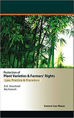 Protection of Plant Varieties & Farmers' Rights: Law, Practice and Procedure(English, Paperback, R.R. Hanchinal,and Raj Ganesh)