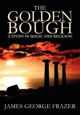 The Golden Bough(English, Paperback, Frazer James George)