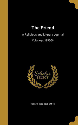 The Friend(English, Hardcover, Smith Robert 1752-1838)