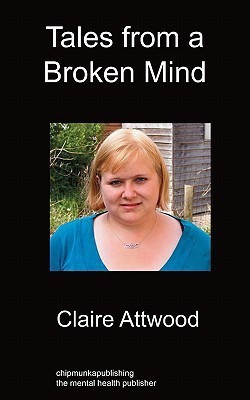 Tales From A Broken Mind(English, Paperback, Attwood Claire)