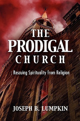 The Prodigal Church(English, Paperback, Lumpkin Joseph B.)