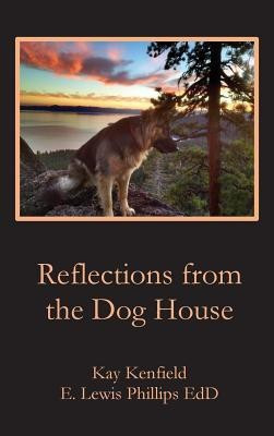 Reflections from the Dog House(English, Hardcover, Phillips E Lewis)