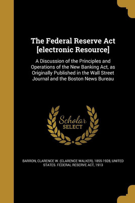The Federal Reserve Act [electronic Resource](English, Paperback, unknown)