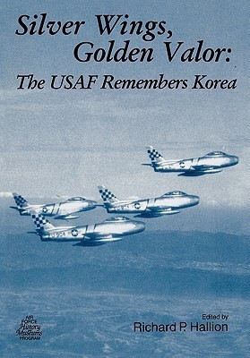 Silver Wings. Golden Valor(English, Paperback, Air Force History, Museums Program)