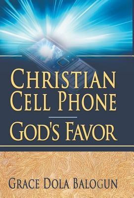 Christian Cell Phone God's Favor(English, Hardcover, Balogun Grace Dola)