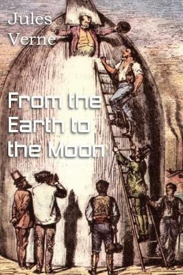 From the Earth to the Moon(English, Paperback, Verne Jules)