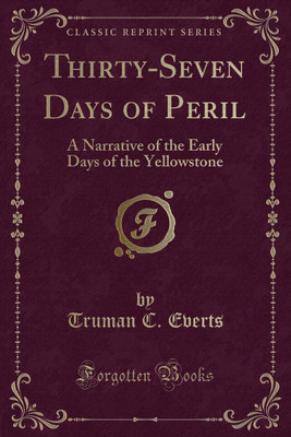 Thirty-Seven Days of Peril(English, Paperback, Everts Truman C.)