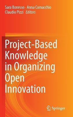 Project-Based Knowledge in Organizing Open Innovation(English, Hardcover, unknown)