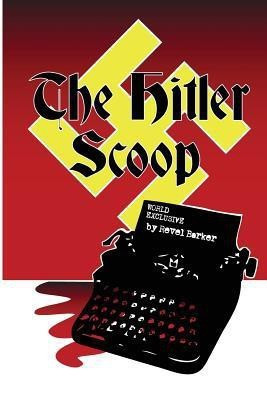 The Hitler Scoop(English, Paperback, Barker Revel)