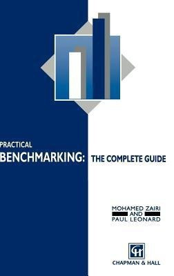 Practical Benchmarking: The Complete Guide(English, Hardcover, Zairi Mohamed Prof.)