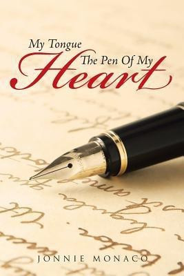 My Tongue The Pen Of My Heart(English, Paperback, Monaco Jonnie)