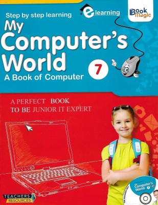 BOOK MAGIC MY COMPUTER'S WORLD (A BOOK OF COMPUTER) CLASS 7(English, Paperback, GAURAV TELTIA)