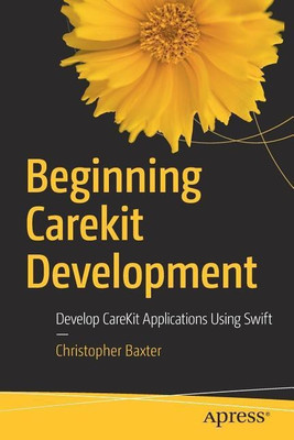 Beginning CareKit Development(English, Paperback, Baxter Christopher)