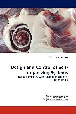 Design and Control of Self-organizing Systems(English, Paperback, Gershenson Carlos)