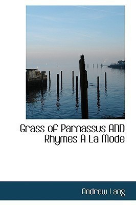 Grass of Parnassus and Rhymes a la Mode(English, Paperback, Lang Andrew)