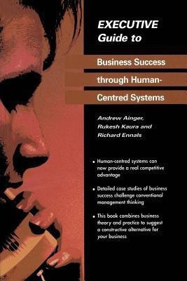 Executive Guide to Business Success through Human-Centred Systems(English, Paperback, Ainger Andrew)