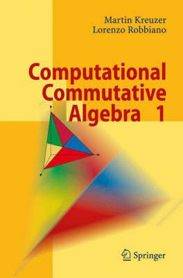 Computational Commutative Algebra 1(English, Hardcover, Kreuzer Martin)
