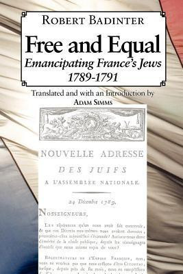 Free and Equal... Emancipating France's Jews 1789-1791(English, Paperback, Badinter Robert)