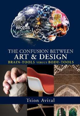 The Confusion Between Art and Design(English, Paperback, Avital Tsion)